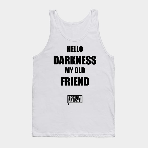 Hello Darkness (Black) Tank Top by Social Reject!